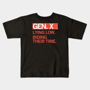 GEN X - Lying Low. Biding Their Time. Kids T-Shirt